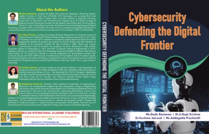 Cybersecurity: Defending the Digital Frontier by Mr.Gude Ramarao, Dr.Sikhakolli Gopi Krishna, Dr.Sushma Jaiswal, Mr.Addagatla Prashanth